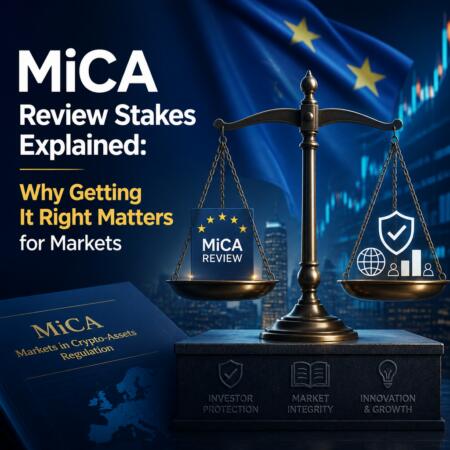 MiCA Review Stakes Explained: Why Getting It Right Matters for Markets Mica Review Stakes Explained: Why Getting It Right Matters For Markets