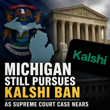 Michigan Still Pursues Kalshi Ban As Supreme Court Case Nears