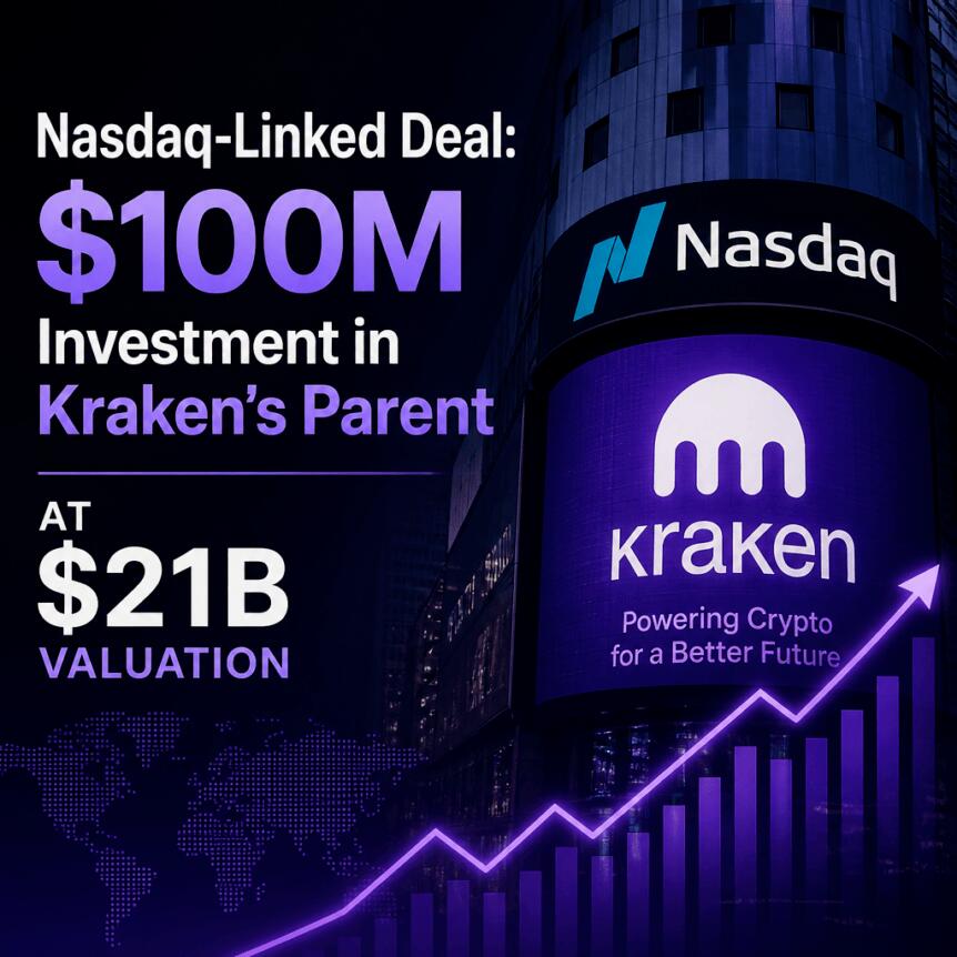 Nasdaq-Linked Deal: $100M Investment in Kraken’s Parent at $21B Valuation Nasdaq-Linked Deal: $100m Investment In Kraken’s Parent At $21b Valuation
