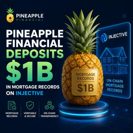 Pineapple Financial Deposits $1b In Mortgage Records On Injective