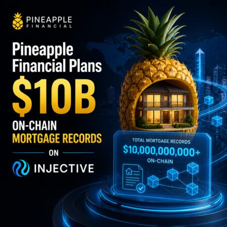 Pineapple Financial Plans $10b On-Chain Mortgage Records On Injective
