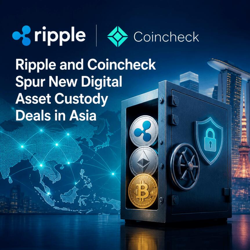 Ripple and Coincheck Spur New Digital Asset Custody Deals in Asia