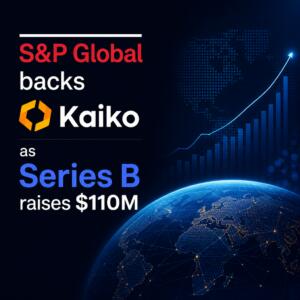 S&P Global backs Kaiko as Series B raises $110M S&p Global Backs Kaiko As Series B Raises $110m
