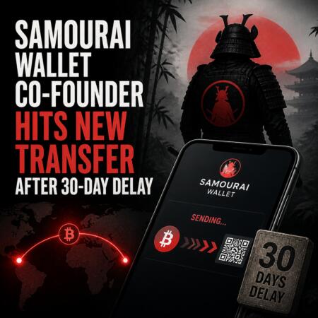 Samourai Wallet Co-Founder Hits New Transfer After 30-Day Delay Samourai Wallet Co-Founder Hits New Transfer After 30-Day Delay