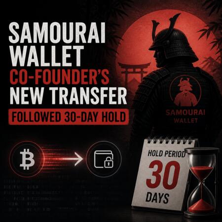 Samourai Wallet Co-Founderโs New Transfer Followed 30-Day Hold Samourai Wallet Co-Founderโs New Transfer Followed 30-Day Hold