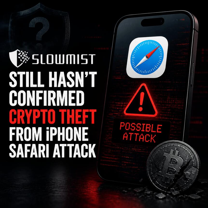 Slowmist Still Hasn’t Confirmed Crypto Theft From Iphone Safari Attack