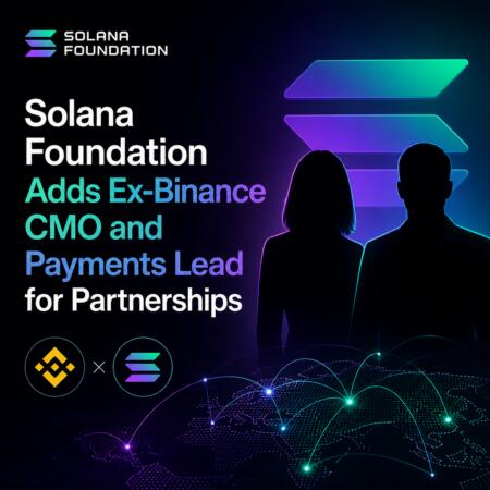 Solana Foundation Adds Ex-Binance Cmo And Payments Lead For Partnerships