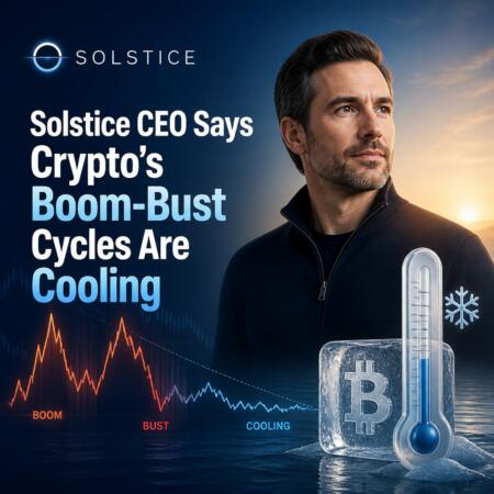 Solstice CEO Says Cryptoโs Boom-Bust Cycles Are Cooling Solstice Ceo Says Cryptoโs Boom-Bust Cycles Are Cooling