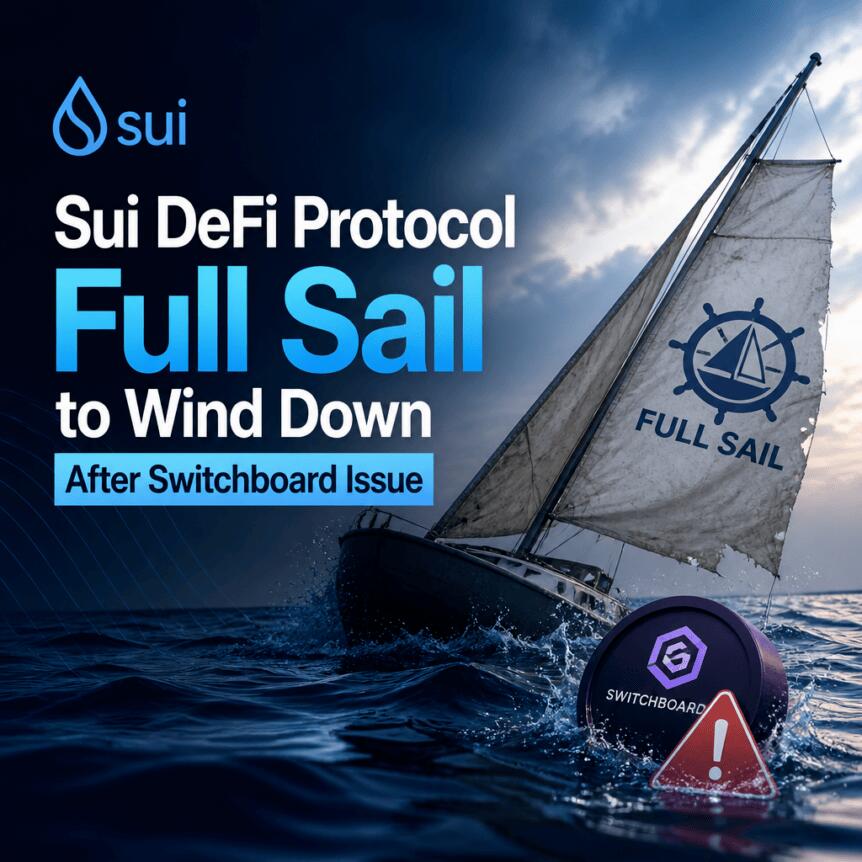 Sui DeFi Protocol Full Sail to Wind Down After Switchboard Issue Sui Defi Protocol Full Sail To Wind Down After Switchboard Issue