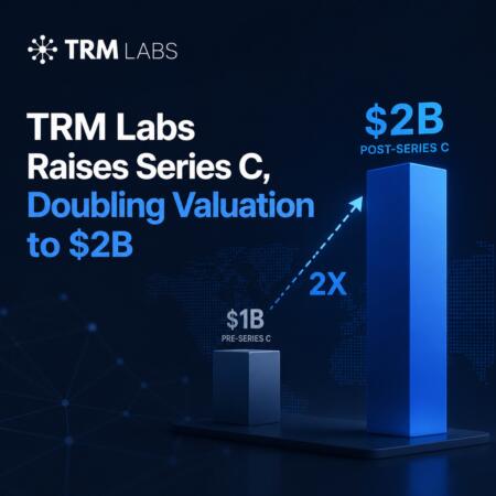 TRM Labs Raises Series C, Doubling Valuation to $2B Trm Labs Raises Series C, Doubling Valuation To $2b