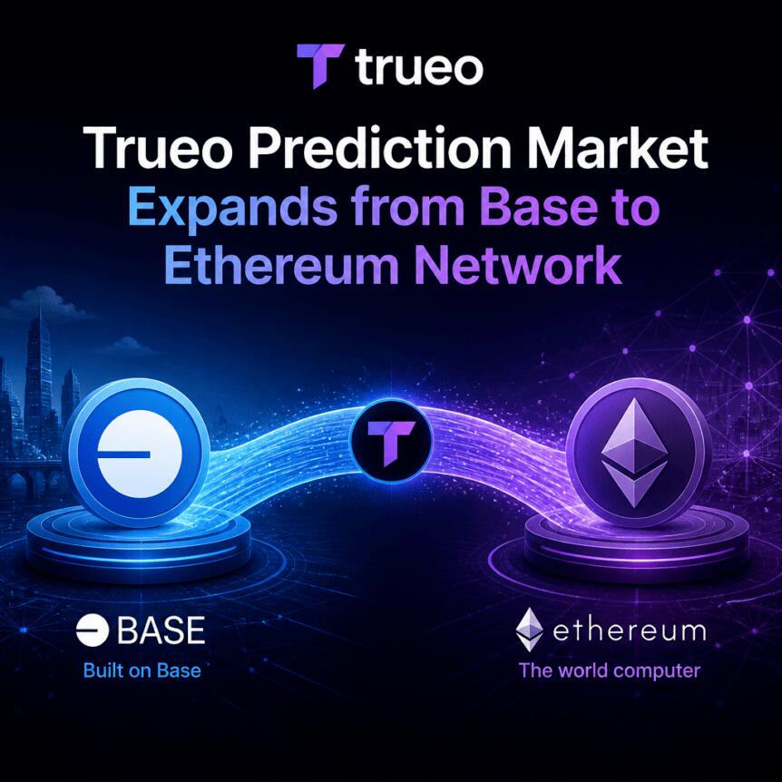 Trueo Prediction Market Expands from Base to Ethereum Network