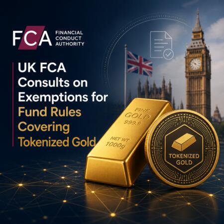 Uk Fca Consults On Exemptions For Fund Rules Covering Tokenized Gold