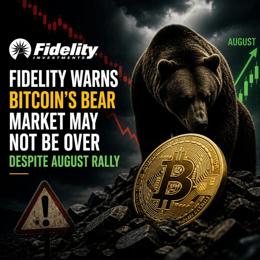 Fidelity Warns Bitcoin’s Bear Market May Not Be Over Despite August Rall