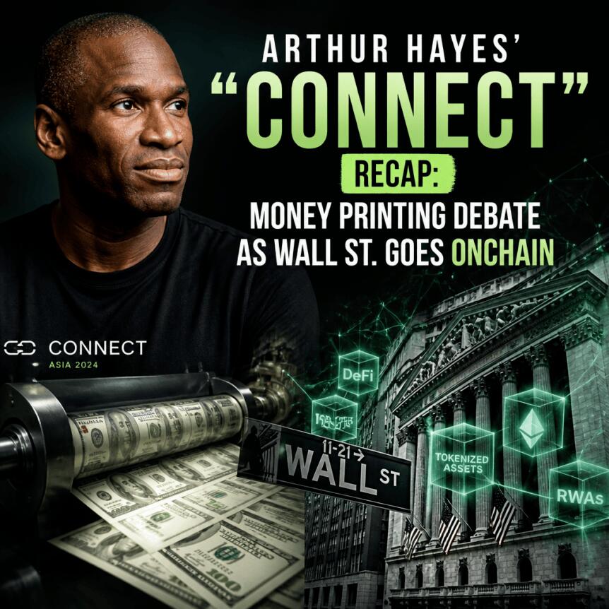 Arthur Hayes’ “CONNECT” Recap: Money Printing Debate as Wall St. Goes Onchain