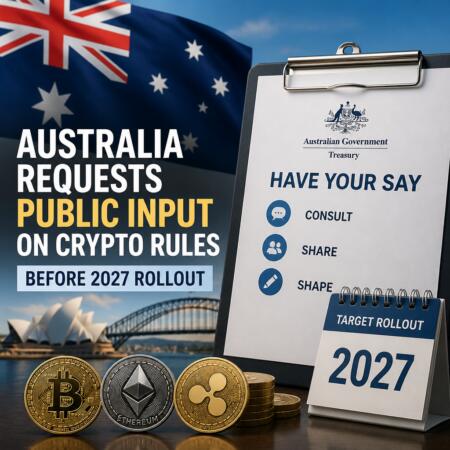Australia Requests Public Input on Crypto Rules Before 2027 Rollout Australia Requests Public Input On Crypto Rules Before 2027 Rollout