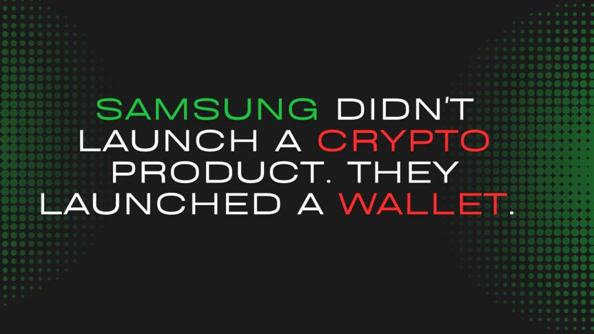 Samsung Didn't Launch A Crypto Product. They Launched A Wallet. 82 Million Devices. Nobody Said The Word "blockchain."