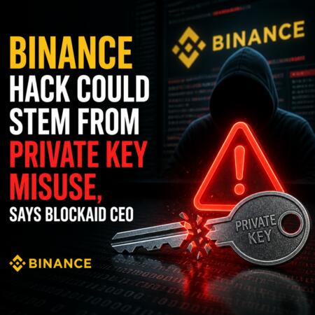 Binance Hack Could Stem From Private Key Misuse, Says Blockaid Ceo