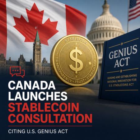 Canada Launches Stablecoin Consultation Citing U.s. Genius Act