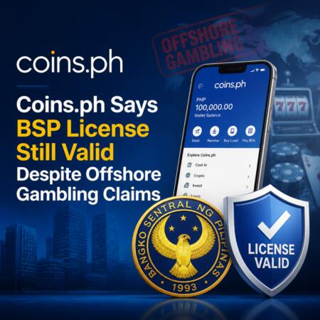 Coins.ph Says BSP License Still Valid Despite Offshore Gambling Claims Coins.ph Says Bsp License Still Valid Despite Offshore Gambling Claims
