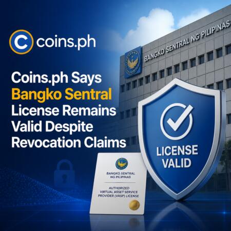 Coins.ph Says Bangko Sentral License Remains Valid Despite Revocation Claims Coins.ph Says Bangko Sentral License Remains Valid Despite Revocation Claims