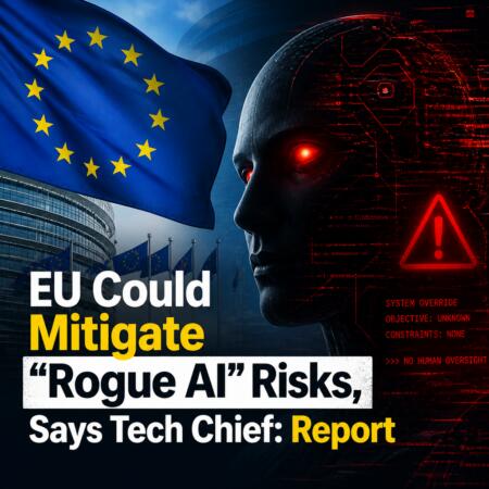 EU Could Mitigate โRogue AIโ Risks, Says Tech Chief: Report Eu Could Mitigate โrogue Aiโ Risks, Says Tech Chief: Report