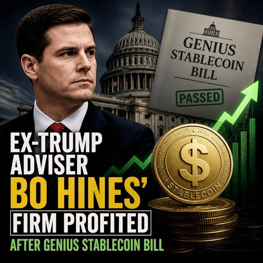 Ex-Trump Adviser Bo Hines’ Firm Profited After GENIUS Stablecoin Bill Ex-Trump Adviser Bo Hines’ Firm Profited After Genius Stablecoin Bill