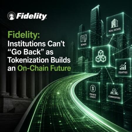 Fidelity: Institutions Can’t “go Back” As Tokenization Builds An On-Chain Future