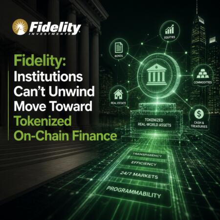 Fidelity: Institutions Can’t Unwind Move Toward Tokenized On-Chain Finance