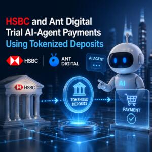 HSBC and Ant Digital Trial AI-Agent Payments Using Tokenized Deposits Hsbc And Ant Digital Trial Ai-Agent Payments Using Tokenized Deposits