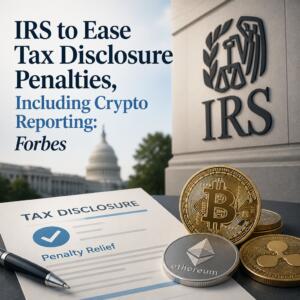 Irs To Ease Tax Disclosure Penalties, Including Crypto Reporting: Forbes