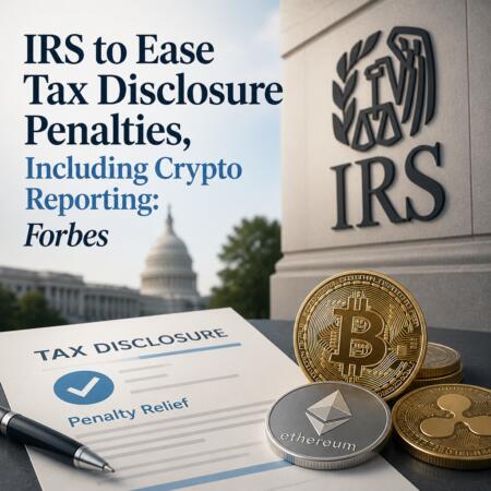 IRS to Ease Tax Disclosure Penalties, Including Crypto Reporting: Forbes Irs To Ease Tax Disclosure Penalties, Including Crypto Reporting: Forbes