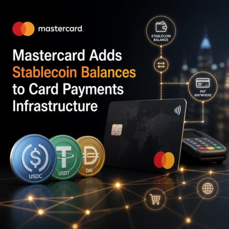 Mastercard Adds Stablecoin Balances To Card Payments Infrastructure