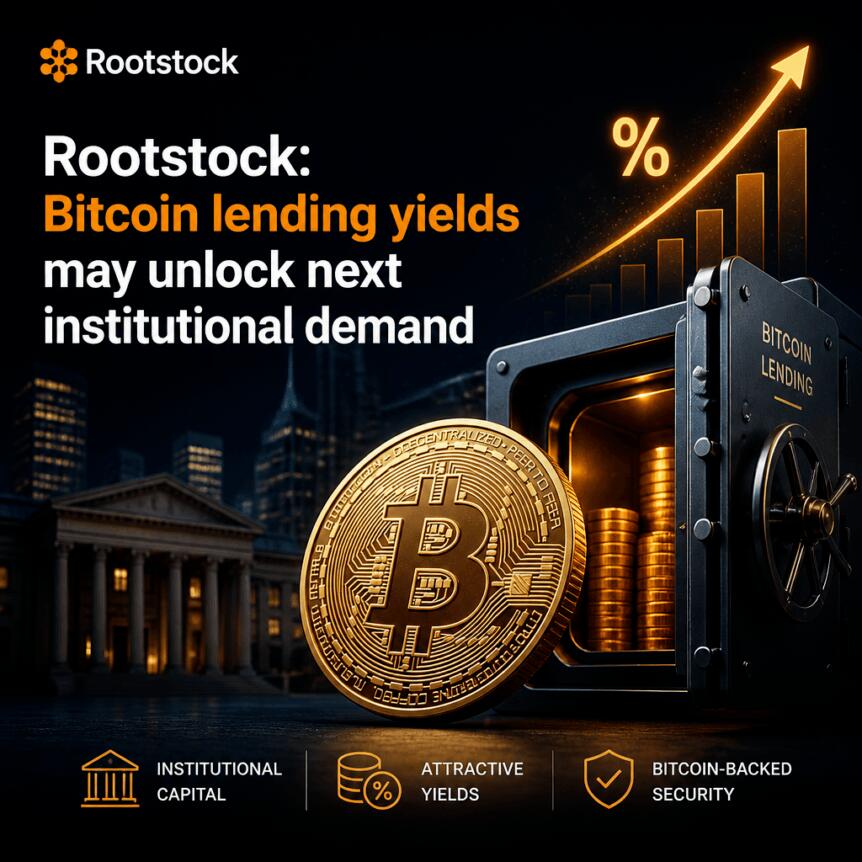 Rootstock: Bitcoin lending yields may unlock next institutional demand Rootstock: Bitcoin Lending Yields May Unlock Next Institutional Demand