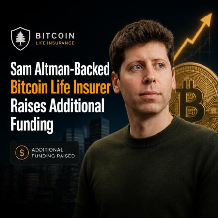 Sam Altman-Backed Bitcoin Life Insurer Raises Additional Funding Sam Altman-Backed Bitcoin Life Insurer Raises Additional Funding