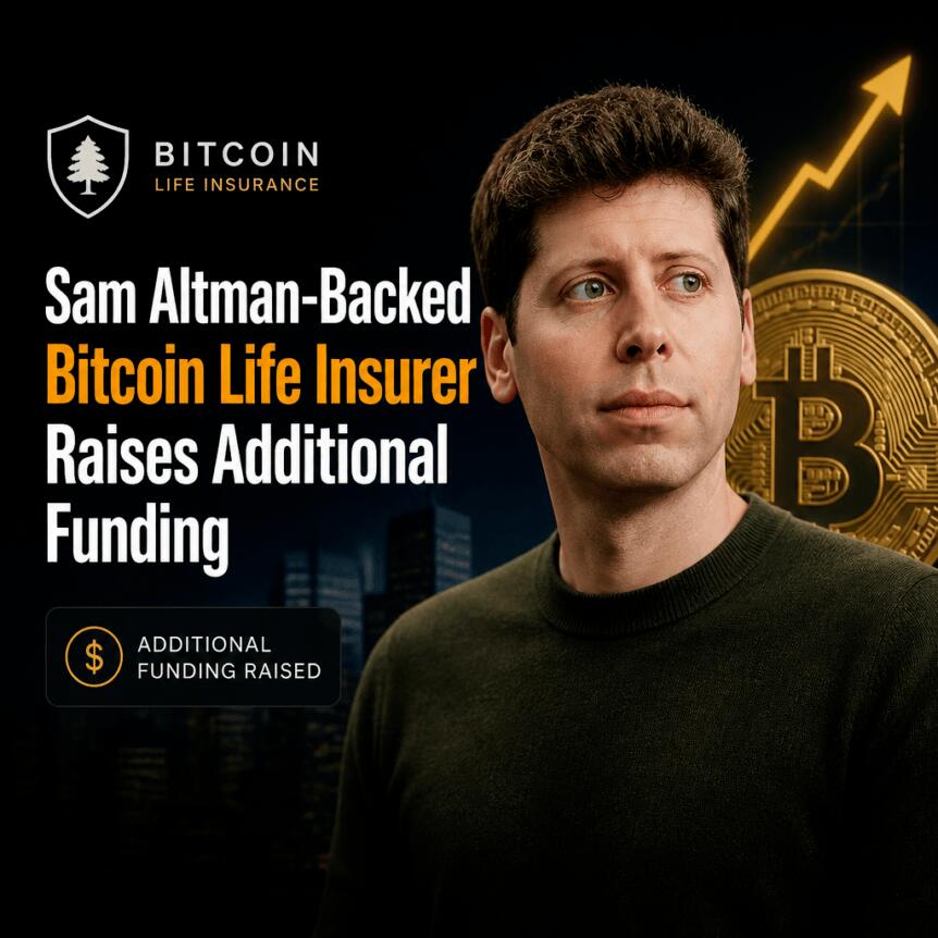 Sam Altman-Backed Bitcoin Life Insurer Raises Additional Funding
