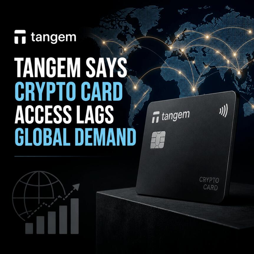 Tangem Says Crypto Card Access Lags Global Demand Tangem Says Crypto Card Access Lags Global Demand
