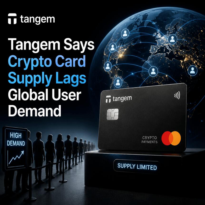Tangem Says Crypto Card Supply Lags Global User Demand