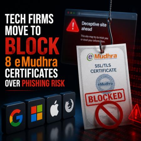 Tech Firms Move to Block 8 eMudhra Certificates Over Phishing Risk Tech Firms Move To Block 8 Emudhra Certificates Over Phishing Risk