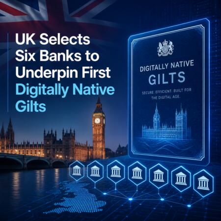 UK Selects Six Banks to Underpin First Digitally Native Gilts Uk Selects Six Banks To Underpin First Digitally Native Gilts