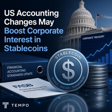 US Accounting Changes May Boost Corporate Interest in Stablecoins, Tempo Us Accounting Changes May Boost Corporate Interest In Stablecoins, Tempo