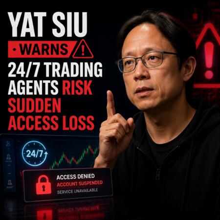 Yat Siu Warns: 24/7 Trading Agents Risk Sudden Access Loss Yat Siu Warns: 24/7 Trading Agents Risk Sudden Access Loss