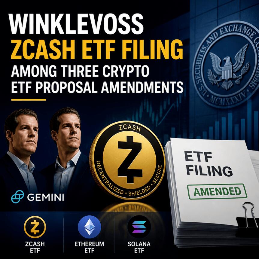 Winklevoss Zcash ETF Filing Among Three Crypto ETF Proposal Amendments